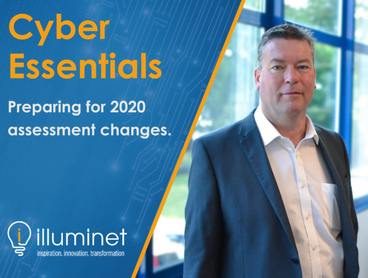 Cyber Essentials – preparing for 2020 assessment changes.